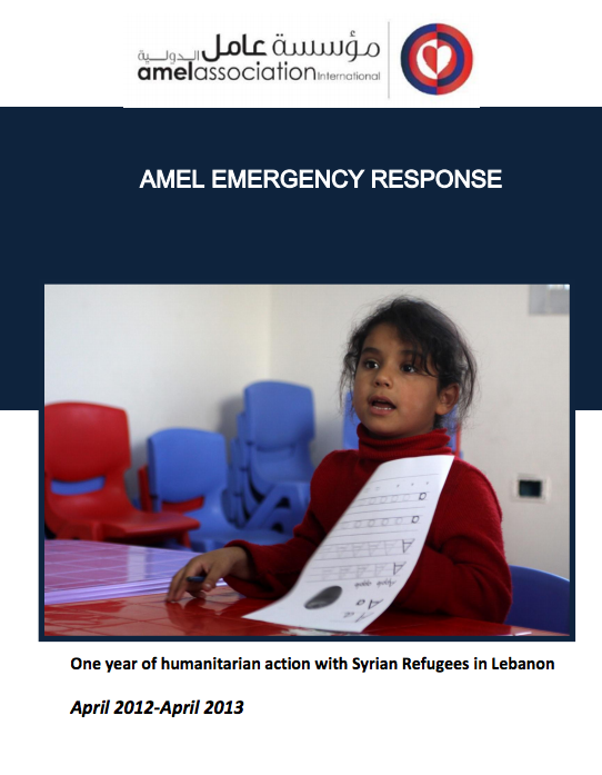 Amel Emergency Response - One Year Of Humanitarian Action With Syrian Refugees 