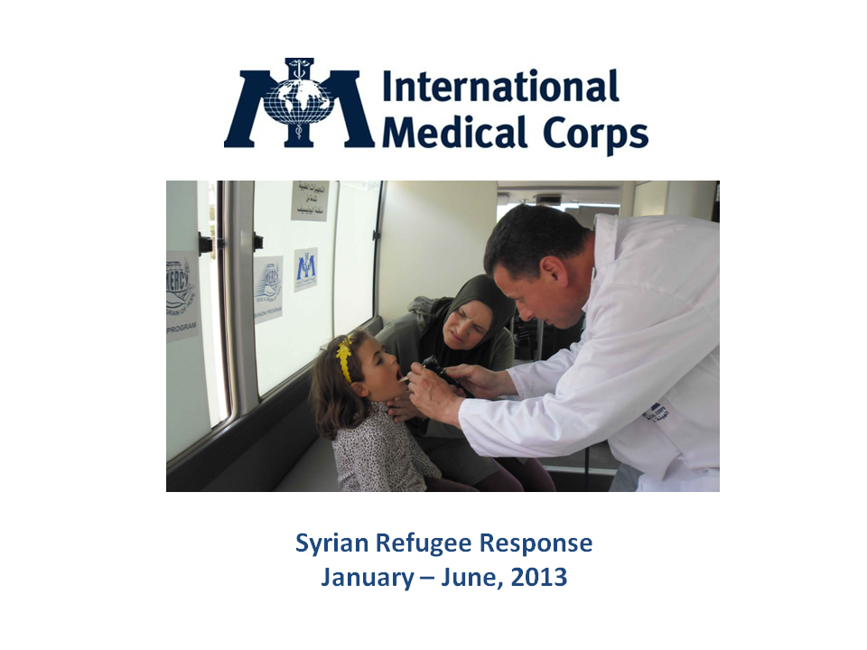 International Medical Corps' Syrian Refugee Response (Jan - June 2013)